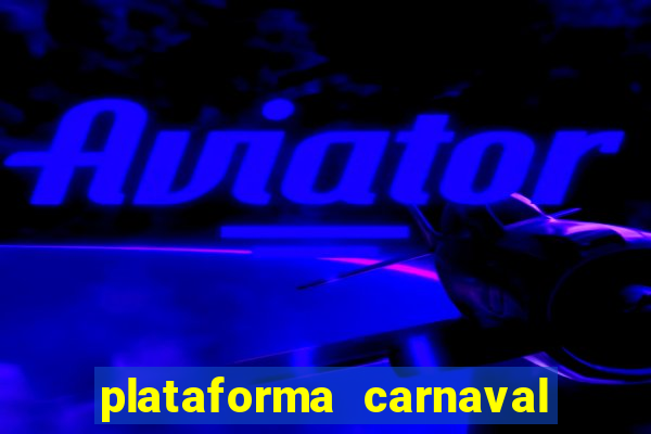 plataforma carnaval de ouro